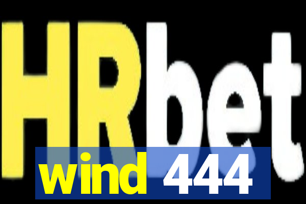 wind 444